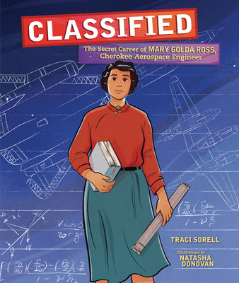 Book cover for Classified: The Secret Career of Mary Golda Ross, Cherokee Aerospace Engineer