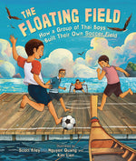 Book cover for The Floating Field: How a Group of Thai Boys Built Their Own Soccer Field