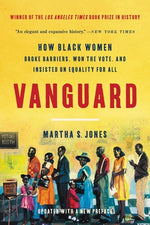 Book cover for Vanguard: How Black Women Broke Barriers, Won the Vote, and Insisted on Equality for All