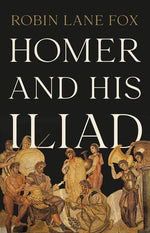 Book cover for Homer and His Iliad