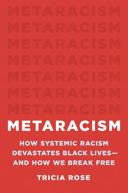 Book cover for Metaracism: How Systemic Racism Devastates Black Lives--And How We Break Free