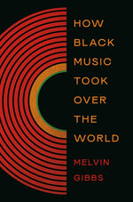 Book cover for How Black Music Took Over the World