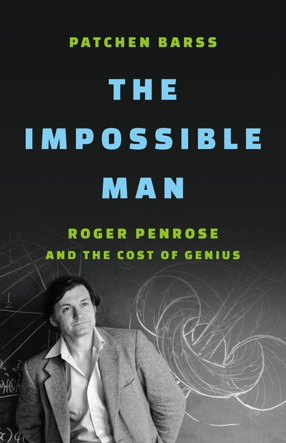 Book cover for Impossible Man: Roger Penrose and the Cost of Genius