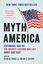 Book cover for Myth America: Historians Take on the Biggest Legends and Lies about Our Past