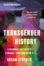 Book cover for Transgender History, Third Edition: A Resource for Today's Struggle--And Tomorrow's