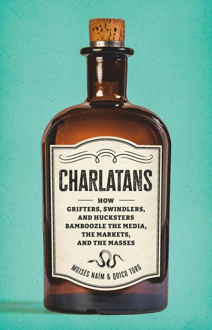 Book cover for Charlatans: How Grifters, Swindlers, and Hucksters Bamboozle the Media, the Markets, and the Masses