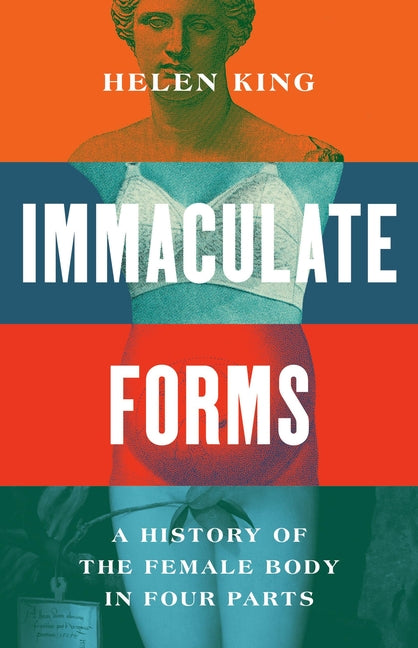Book cover for Immaculate Forms: A History of the Female Body in Four Parts
