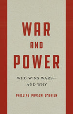 Book cover for War and Power: Who Wins Wars--And Why