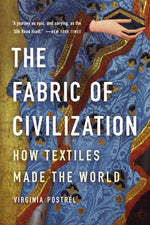 Book cover for The Fabric of Civilization: How Textiles Made the World