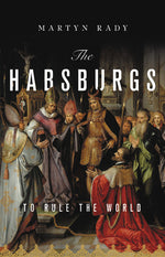 Book cover for Habsburgs: To Rule the World