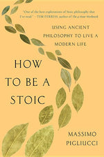 Book cover for How to Be a Stoic: Using Ancient Philosophy to Live a Modern Life