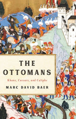 Book cover for The Ottomans: Khans, Caesars, and Caliphs