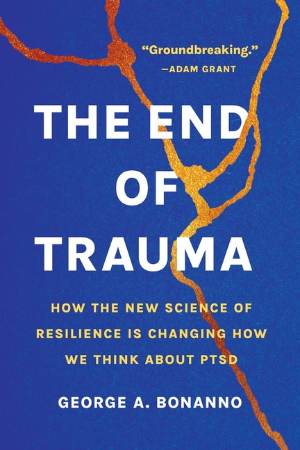 Book cover for End of Trauma: How the New Science of Resilience Is Changing How We Think about Ptsd