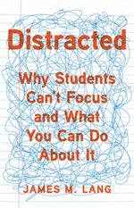 Book cover for Distracted: Why Students Can't Focus and What You Can Do about It
