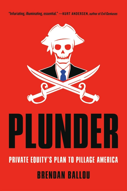 Book cover for Plunder: Private Equity's Plan to Pillage America