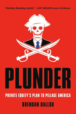 Book cover for Plunder: Private Equity's Plan to Pillage America