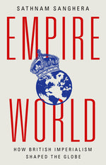 Book cover for Empireworld: How British Imperialism Shaped the Globe