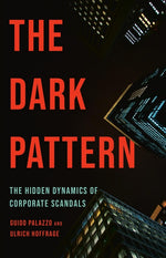 Book cover for Dark Pattern: The Hidden Dynamics of Corporate Scandals