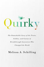 Book cover for Quirky: The Remarkable Story of the Traits, Foibles, and Genius of Breakthrough Innovators Who Changed the World