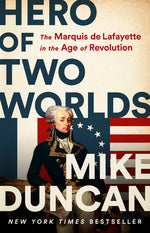 Book cover for Hero of Two Worlds: The Marquis de Lafayette in the Age of Revolution