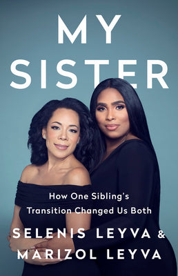 Book cover for My Sister: How One Sibling's Transition Changed Us Both