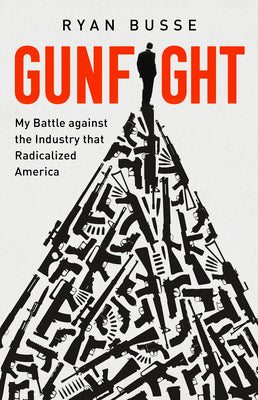 Book cover for Gunfight: My Battle Against the Industry That Radicalized America