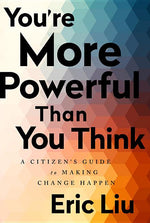 Book cover for You're More Powerful Than You Think: A Citizen's Guide to Making Change Happen