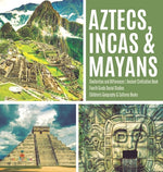 Book cover for Aztecs, Incas & Mayans Similarities and Differences Ancient Civilization Book Fourth Grade Social Studies Children's Geography & Cultures Books