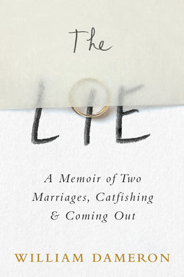Book cover for The Lie: A Memoir of Two Marriages, Catfishing & Coming Out