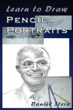 Book cover for Learn to Draw Pencil Portraits: Step-by-step Drawing Techniques and Secrets for Beginners and Intermediates - In a Few Days You Would Be Drawing Like
