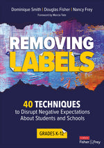 Book cover for Removing Labels, Grades K-12: 40 Techniques to Disrupt Negative Expectations about Students and Schools