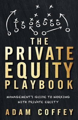 Book cover for The Private Equity Playbook: Management's Guide to Working with Private Equity