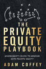 Book cover for The Private Equity Playbook: Management's Guide to Working with Private Equity