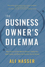 Book cover for Business Owner's Dilemma: Take Control of the Mental Chatter, Clarify Your Ideal Future, and Enjoy the Success You've Earned