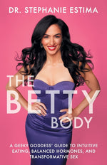 Book cover for Betty Body: A Geeky Goddess' Guide to Intuitive Eating, Balanced Hormones, and Transformative Sex