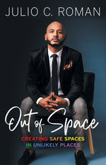 Book cover for Out of Space: Creating Safe Spaces in Unlikely Places