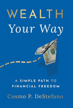 Book cover for Wealth Your Way: A Simple Path to Financial Freedom