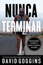 Book cover for Nunca terminar: Desencadena tu mente y gana la guerra interior