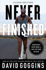 Book cover for Never Finished: Unshackle Your Mind and Win the War Within - Clean Edition