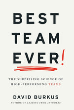 Book cover for Best Team Ever: The Surprising Science of High-Performing Teams
