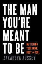 Book cover for Man You're Meant to Be: Mastering Your Mind, Body, and Soul