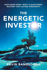 Book cover for Energetic Investor: Nurturing Mind, Body & Investment Mastery for Lasting Prosperity