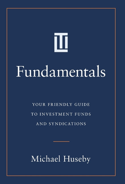 Book cover for Fundamentals: Your Friendly Guide to Investment Funds and Syndications