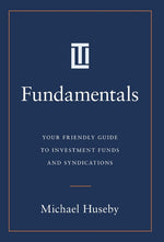 Book cover for Fundamentals: Your Friendly Guide to Investment Funds and Syndications
