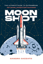 Book cover for Moon Shot: The Ultimate Guide to Outrageous Network Marketing Success