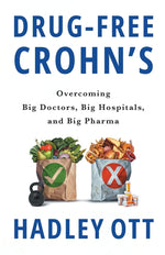 Book cover for Drug-Free Crohn's: Overcoming Big Doctors, Big Hospitals, and Big Pharma