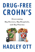 Book cover for Drug-Free Crohn's: Overcoming Big Doctors, Big Hospitals, and Big Pharma
