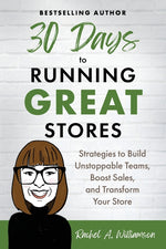 Book cover for 30 Days to Running Great Stores: Strategies to Build Unstoppable Teams, Boost Sales, and Transform Your Store