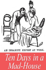 Book cover for Ten Days in a Mad-House