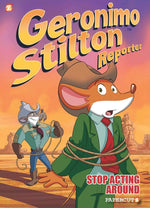 Book cover for Geronimo Stilton Reporter: Stop Acting Around
